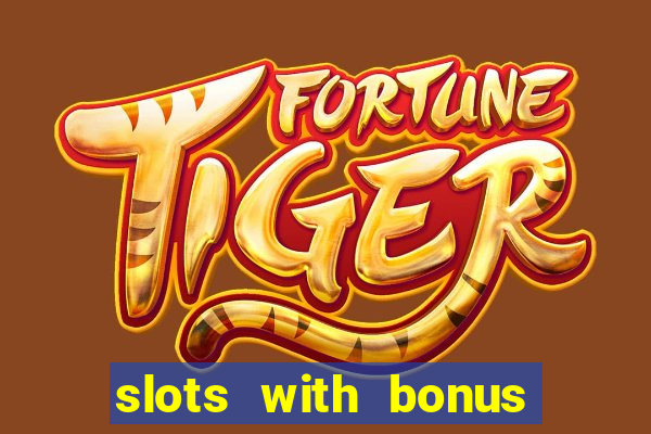 slots with bonus and free spins