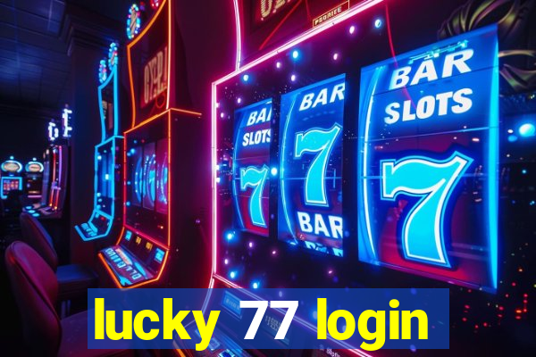 lucky 77 login