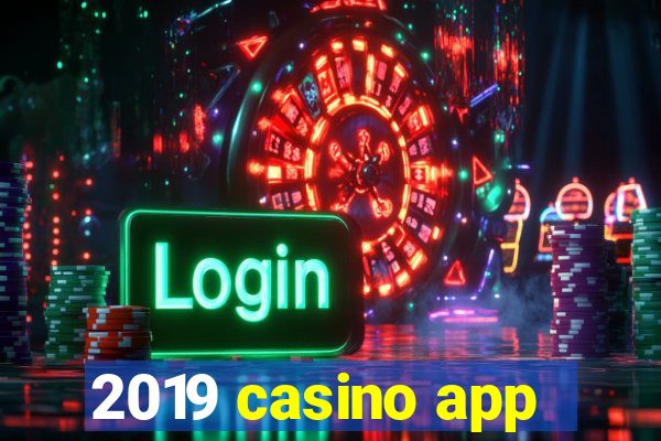 2019 casino app