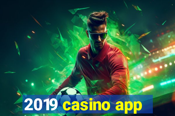 2019 casino app