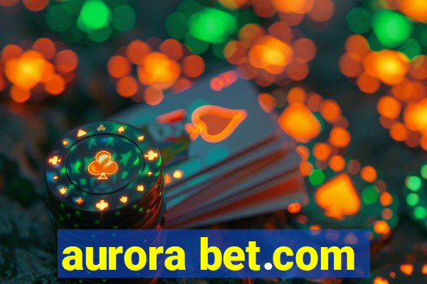 aurora bet.com