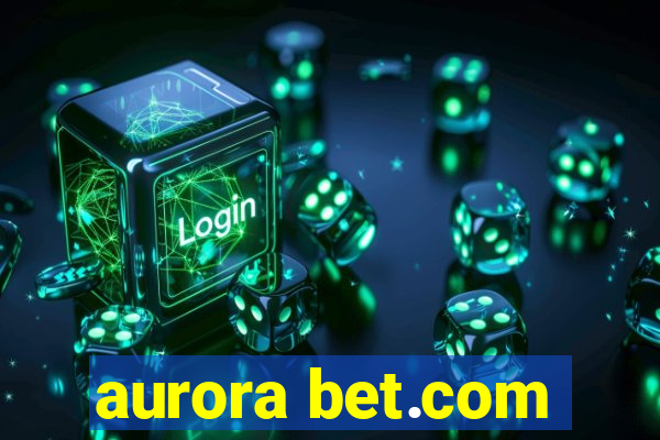 aurora bet.com