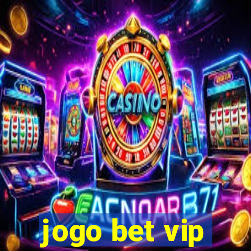 jogo bet vip