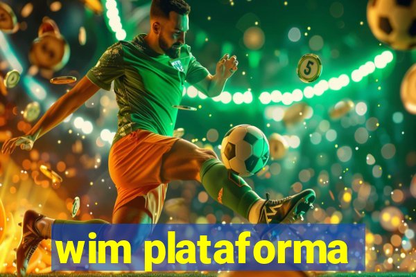 wim plataforma