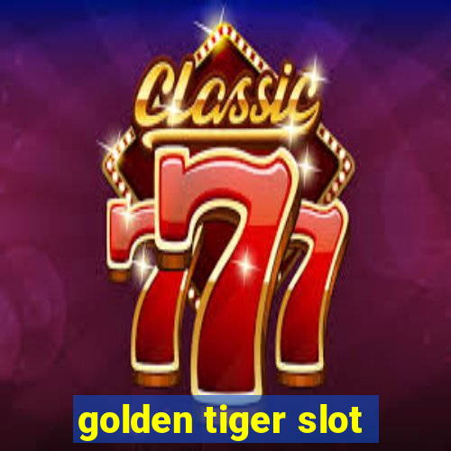 golden tiger slot