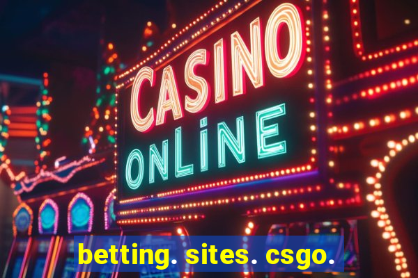 betting. sites. csgo.