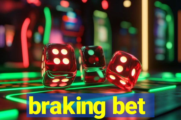 braking bet