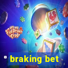 braking bet