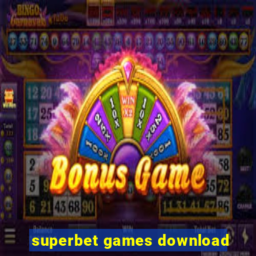 superbet games download