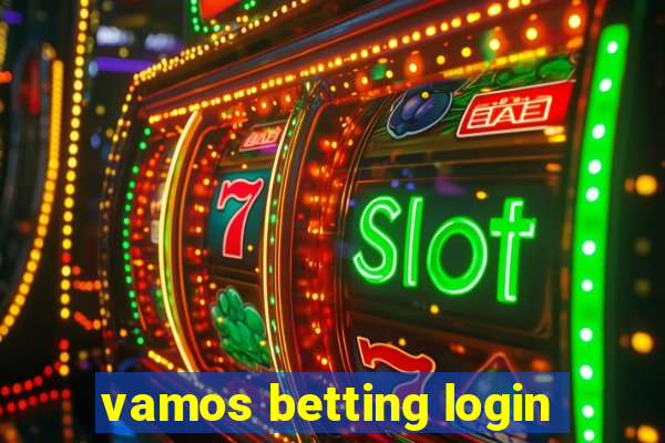 vamos betting login