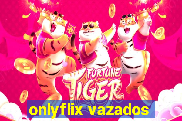 onlyflix vazados