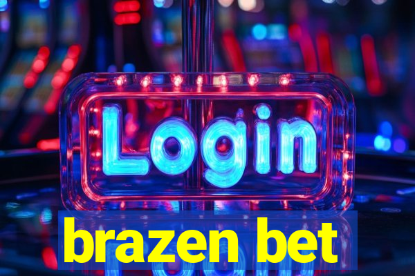 brazen bet