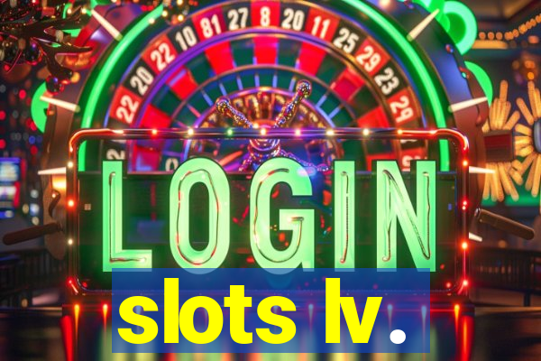 slots lv.