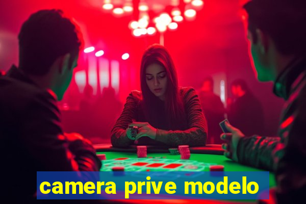 camera prive modelo