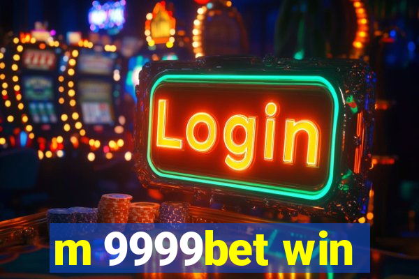 m 9999bet win