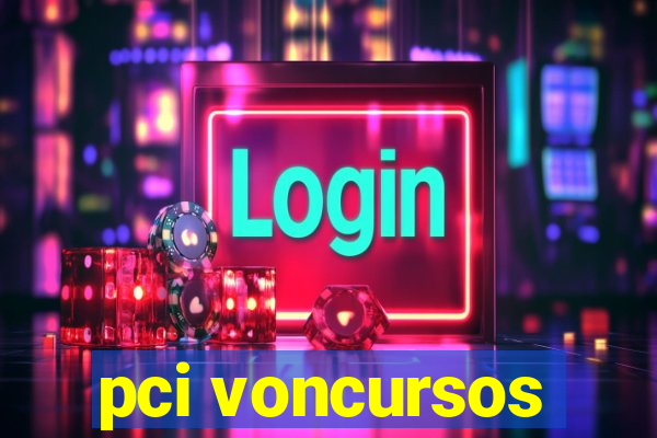 pci voncursos