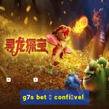 g7s bet 茅 confi谩vel