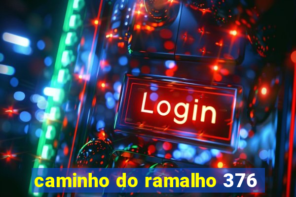 caminho do ramalho 376