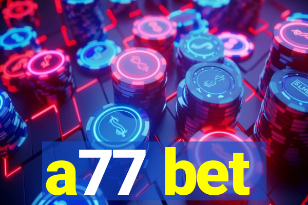 a77 bet