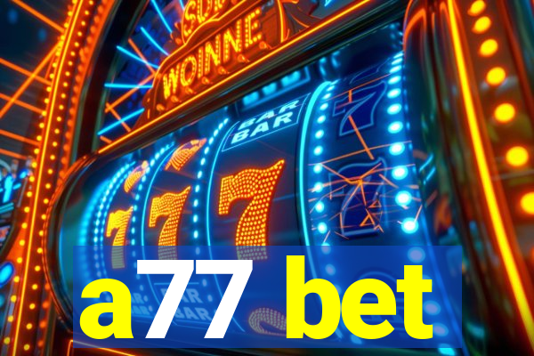 a77 bet