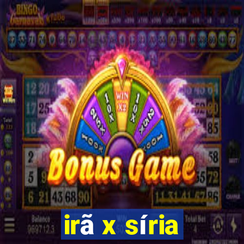 irã x síria