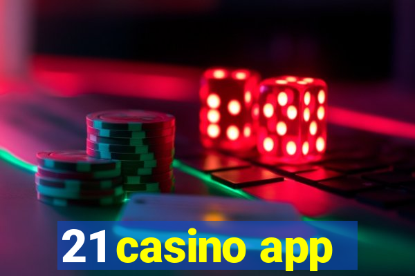 21 casino app