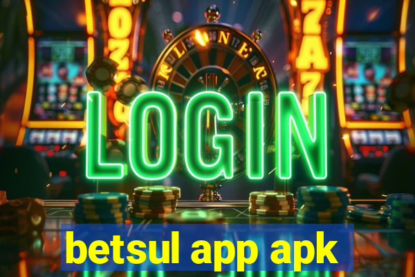 betsul app apk