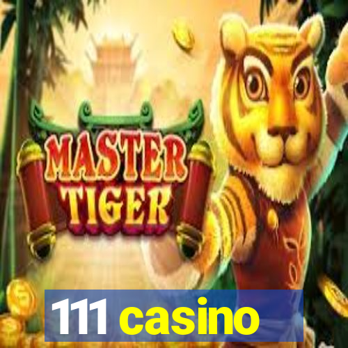 111 casino