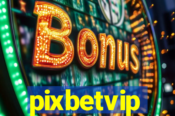 pixbetvip