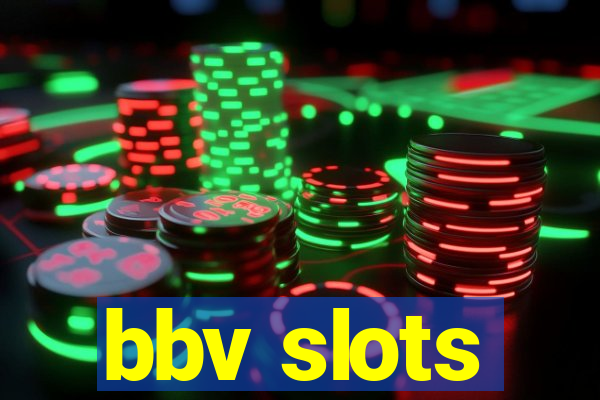 bbv slots