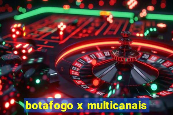 botafogo x multicanais