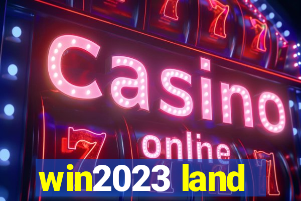 win2023 land