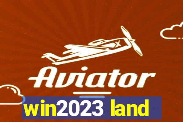 win2023 land