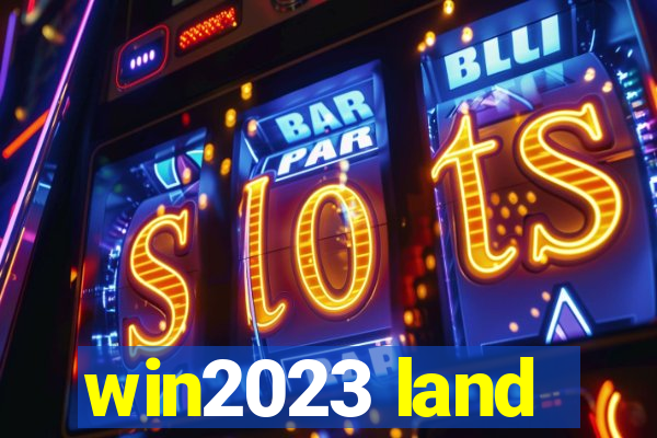 win2023 land