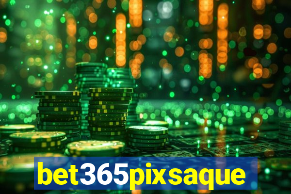 bet365pixsaque