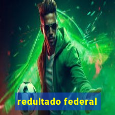 redultado federal