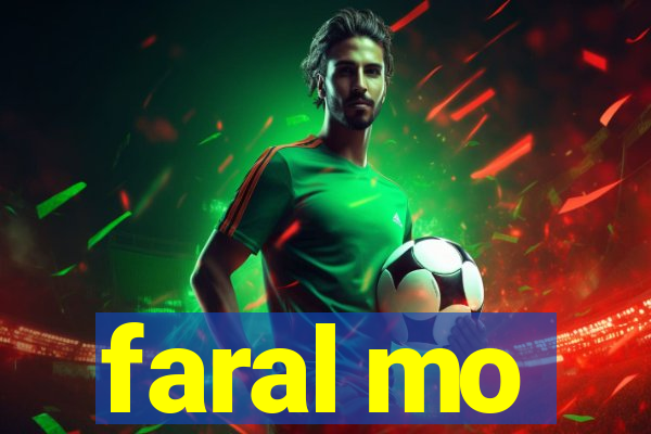 faral mo