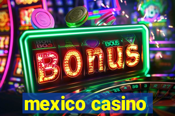 mexico casino