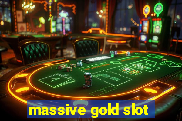 massive gold slot