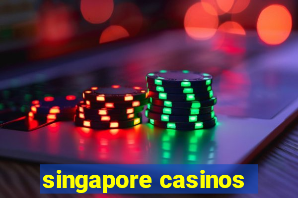 singapore casinos