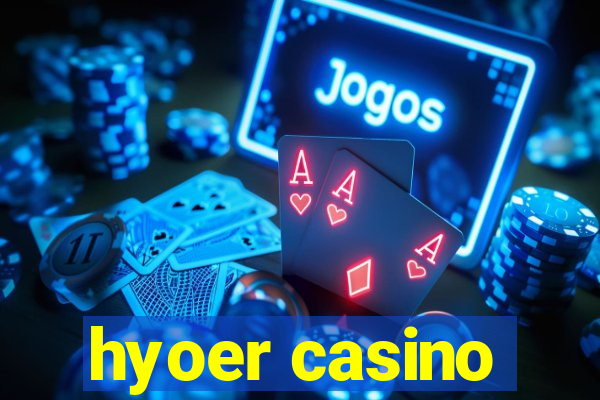 hyoer casino