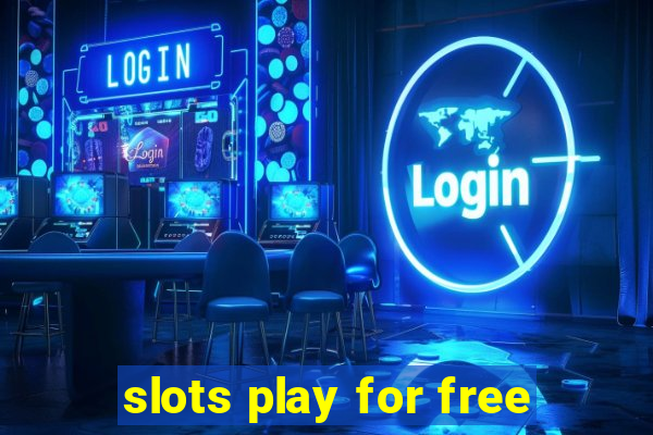 slots play for free