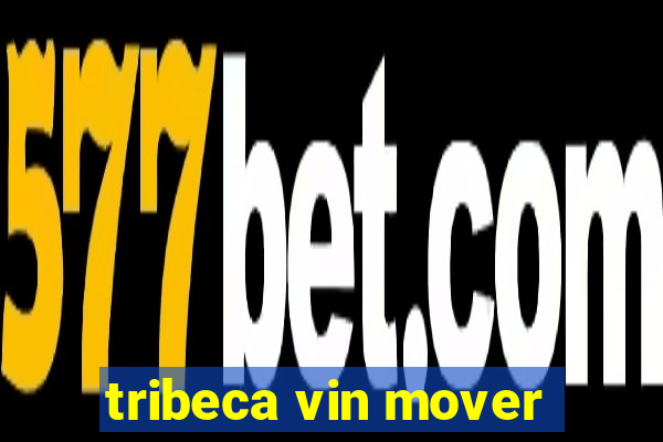 tribeca vin mover