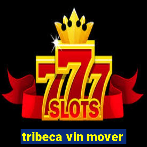 tribeca vin mover