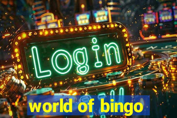 world of bingo