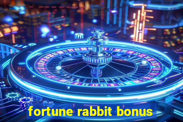 fortune rabbit bonus