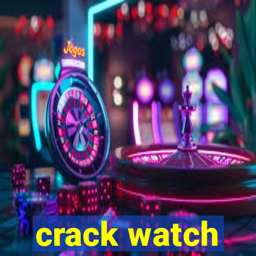 crack watch