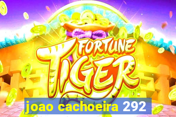 joao cachoeira 292