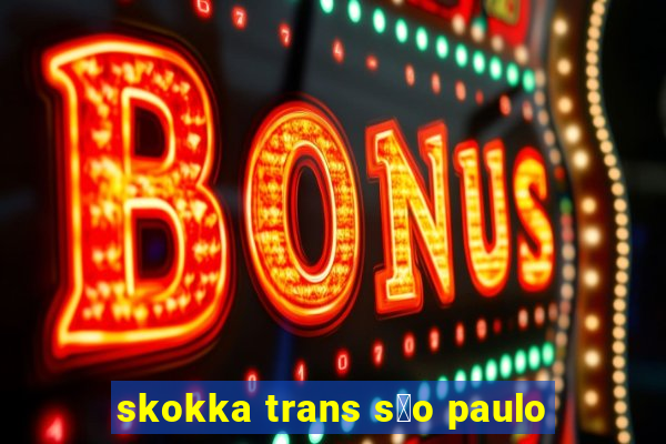 skokka trans s茫o paulo