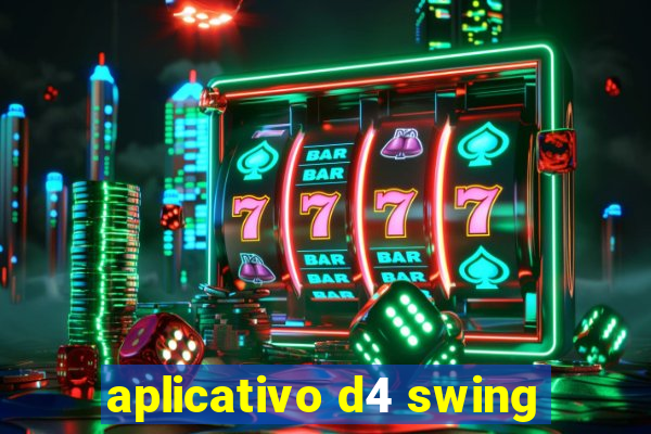 aplicativo d4 swing